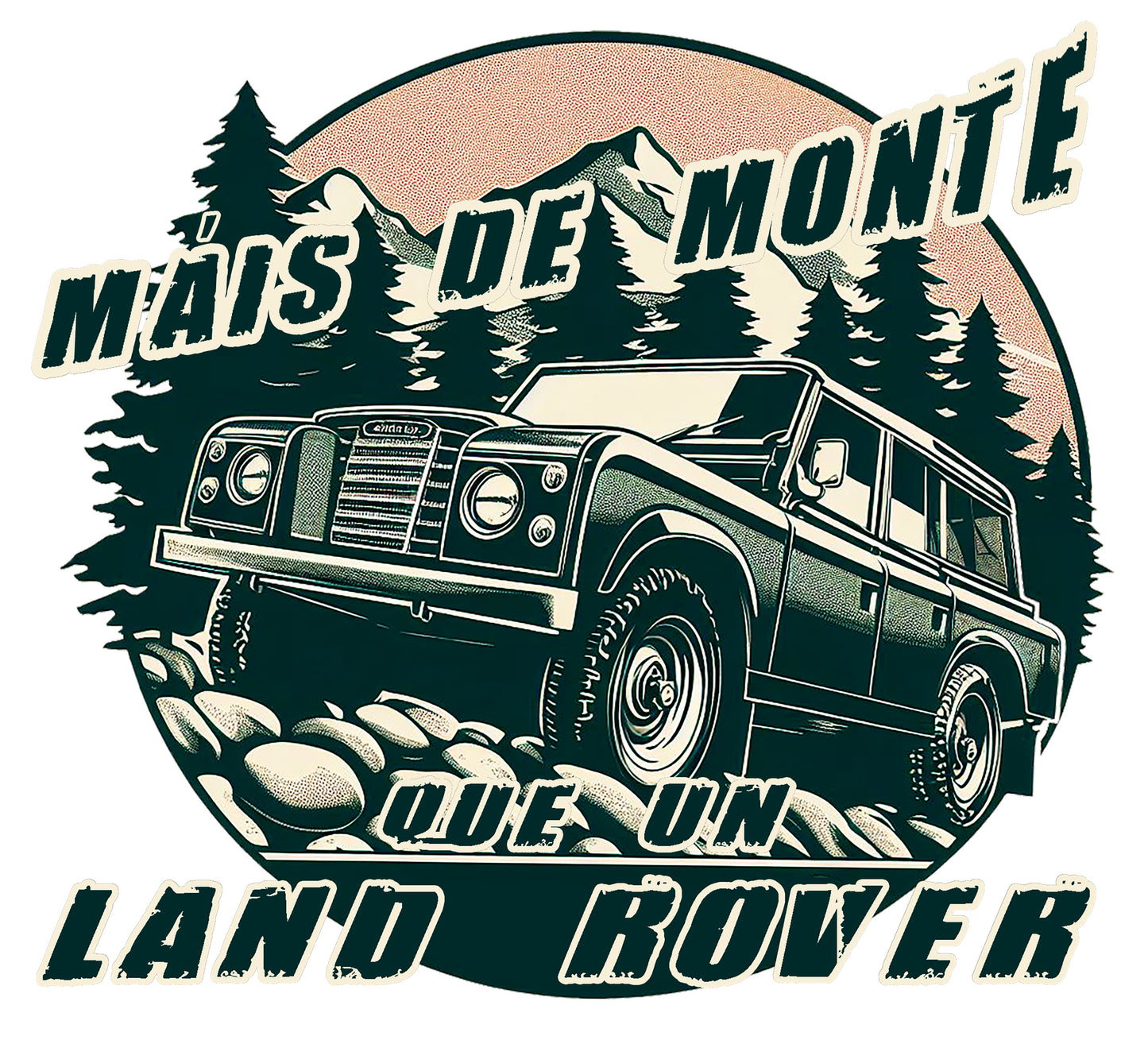 MÁIS DE MONTE QUE UN LAND ROBER