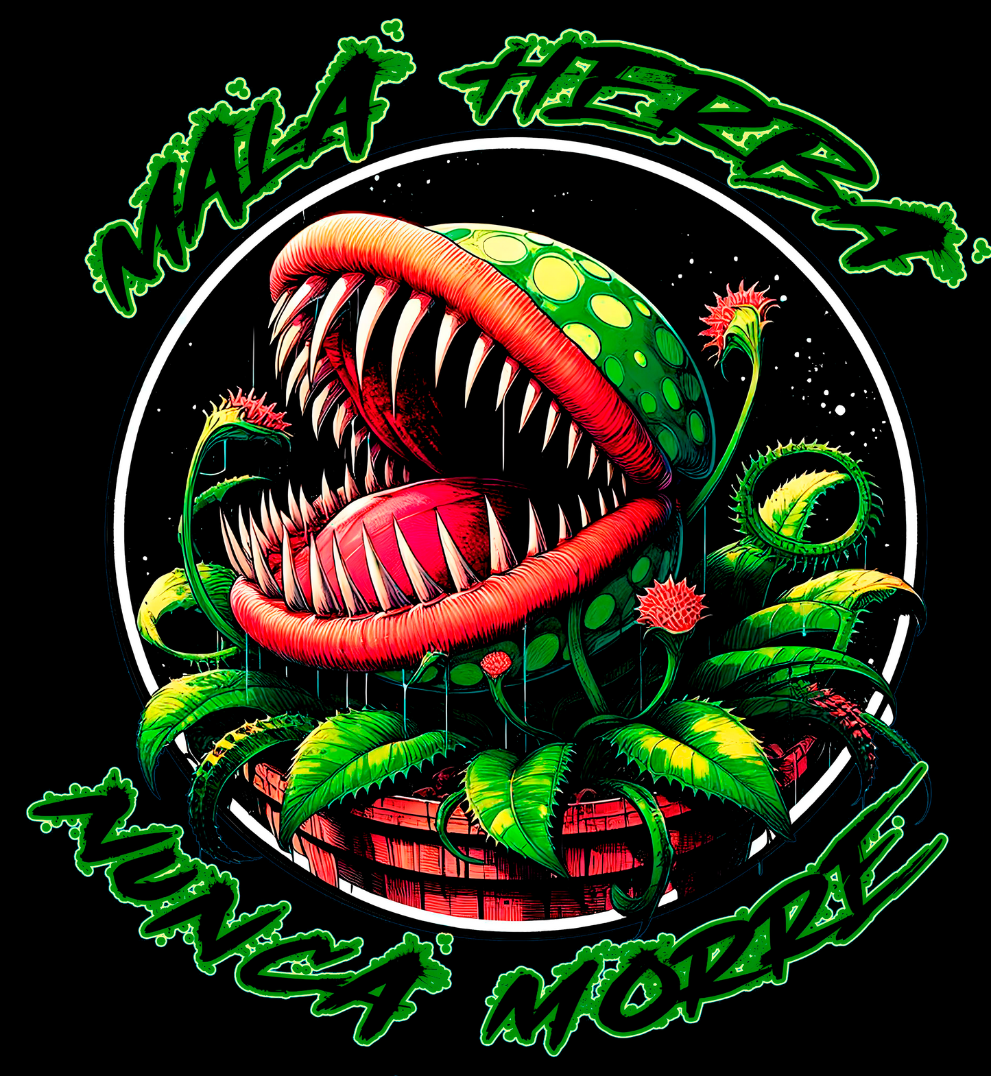 MALA HERBA NUNCA MORRE