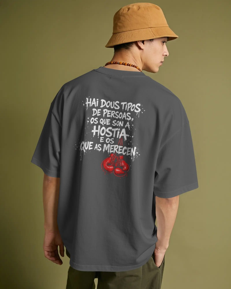 HAI DOUS TIPOS DE PERSONAS, OS QUE SON A HOSTIA E OS QUE AS MERECEN